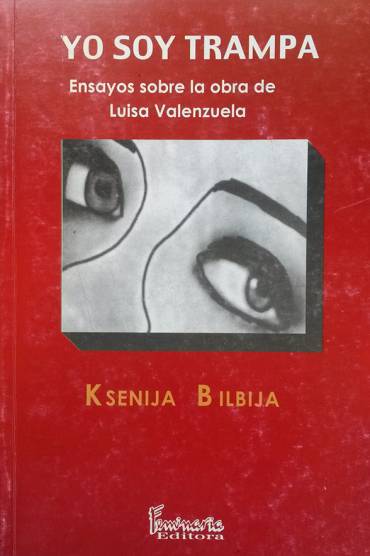 Yo soy trampa. Ensayos sobre la obra de Luisa Valenzuela